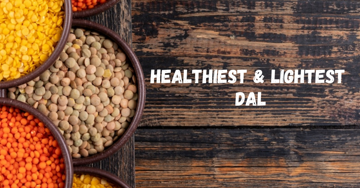 Healthiest and Lightest Daal